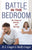 Battle in the Bedroom: The 4 Stages of Intimacy and Marriage