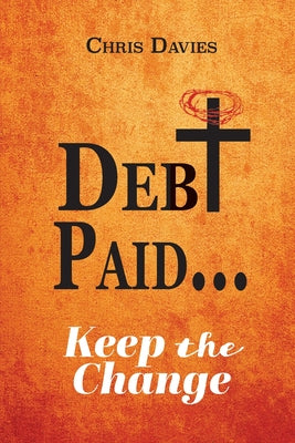 DEBt PAID...: Keep the Change