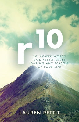 r10: 10 Power Words God Freely Gives During Any Season of Your Life