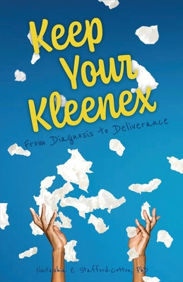 Keep Your Kleenex: From Diagnosis to Deliverance