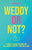 Weddy or Not: A Single's Guide Focusing on Self Worth, Identity, and Red Flags