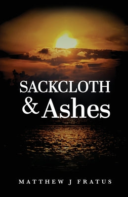 Sackcloth & Ashes