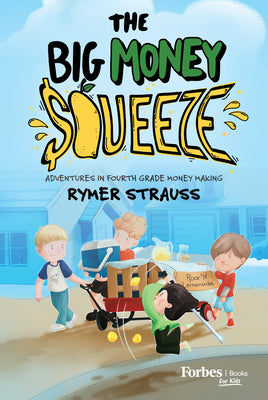 The Big Money Squeeze: Adventures in Fourth Grade Money Making