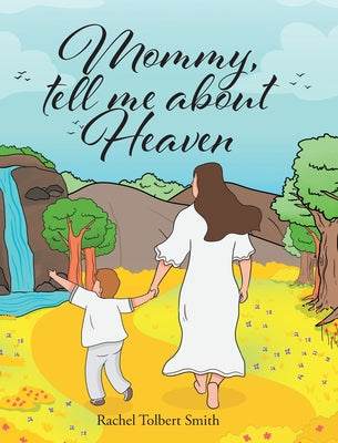 Mommy, Tell Me about Heaven