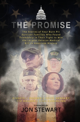 The Promise: The Stories of Four Burn Pit Survivor Families Who Found Friendship in Their Fight to Win the Largest Veteran Medical