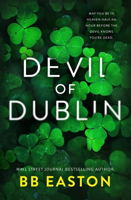 Devil of Dublin: A Dark Irish Mafia Romance (Special Edition)