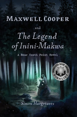 Maxwell Cooper and the Legend of Inini-Makwa