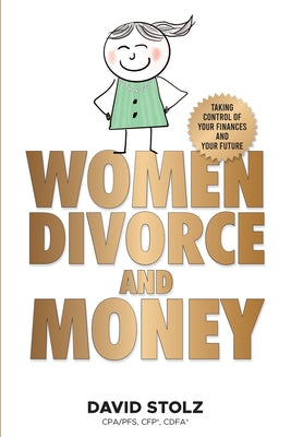 Women, Divorce and Money: Taking Control of Your Finances and Your Future