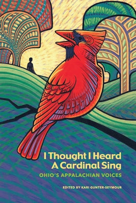 I Thought I Heard A Cardinal Sing: Ohio's Appalachian Voices