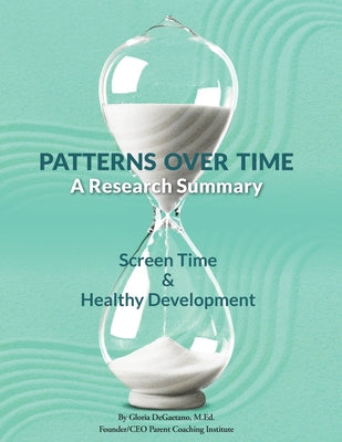 Patterns Over Time: A Research Summary: Screen Time and Healthy Development