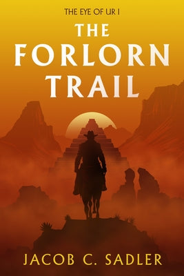 The Forlorn Trail: The Eye of Ur I