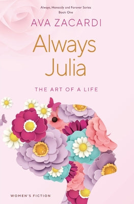 Always Julia: The Art of a Life