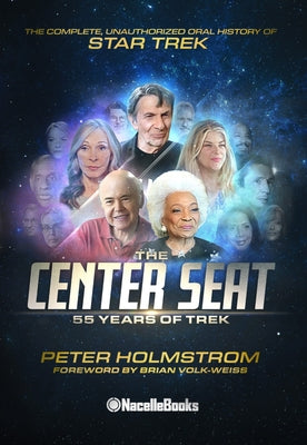 The Center Seat - 55 Years of Trek: Subtitle the Complete, Unauthorized Oral History of Star Trek