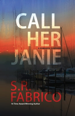 Call Her Janie: A scintillating romantic suspense with a shocking twist