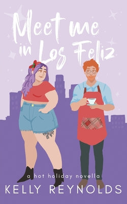 Meet Me in Los Feliz: A hot holiday novella