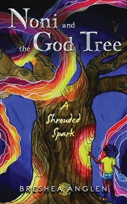 Noni & The God Tree: A Shrouded Spark