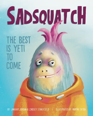 Sadsquatch: The Best is Yeti to Come