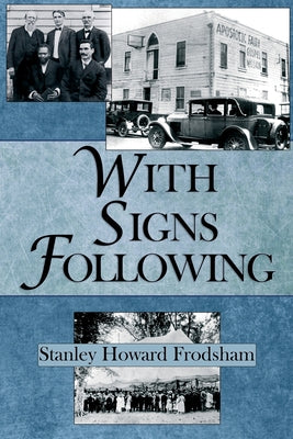 With Signs Following: The Story of the Pentecostal Revival in the Twentieth Century