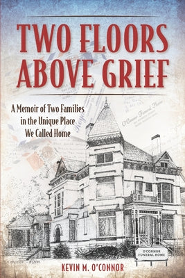 Two Floors Above Grief: A Memoir of Two Families in the Unique Place We Called Home