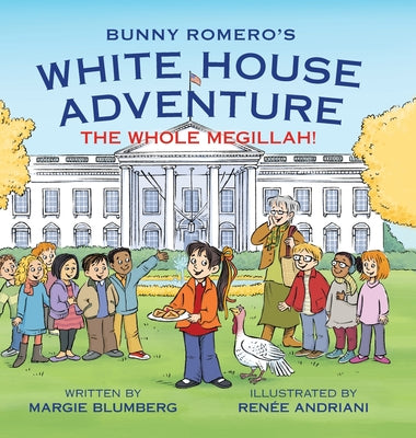 Bunny Romero's White House Adventure: The Whole Megillah!