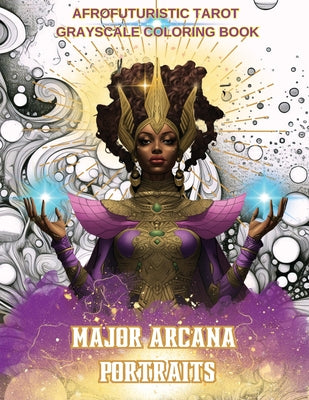 Major Arcana Portraits: Afrofuturistic Tarot Grayscale Coloring Book