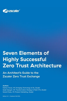 Seven Elements of Highly Successful Zero Trust Architecture