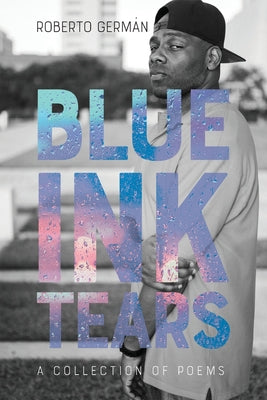 Blue Ink Tears: A Collection of Poems