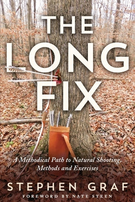 The Long Fix: A Methodical Path to Natural Shooting, Methods and Exercises