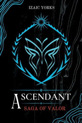 Ascendant: Saga Of Valor