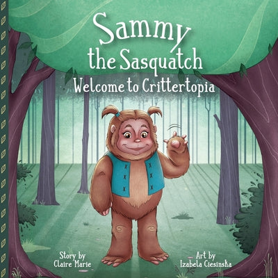 Sammy The Sasquatch: Welcome to Crittertopia