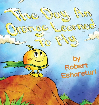 The Day an Orange Learned to Fly