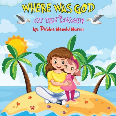 Where Was God At The Beach?