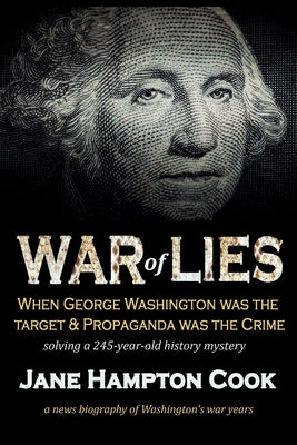 War of Lies: When George Washington Was the Target and Propaganda Was the Crime