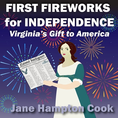 First Fireworks for Independence: Virginia's Gift to America