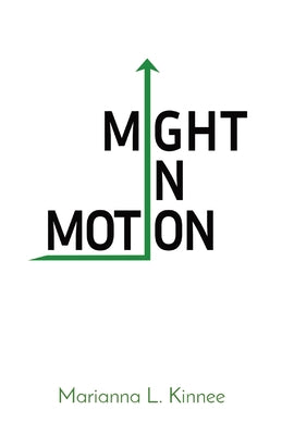 Might In Motion: Motivation Momentum Mindfulness Might