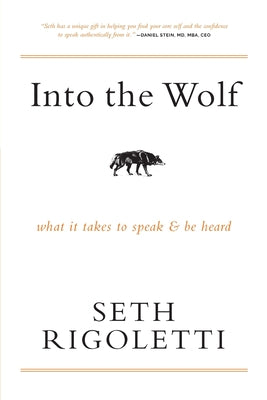 Into the Wolf: What it takes to speak & be heard